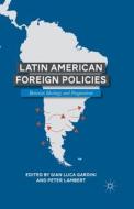 Latin American Foreign Policies di Peter Lambert edito da Palgrave Macmillan