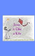 Jesus is Like a Kitefeaturing an excerpt from Caja di Elizabeth Saunders Newsome, Bryan Smith edito da BLURB INC