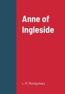 Anne of Ingleside di L. M Montgomery edito da Lulu.com