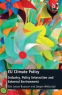 EU Climate Policy di Elin Lerum Boasson, Jorgen Wettestad edito da Taylor & Francis Ltd