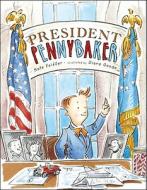 President Pennybaker di Kate Feiffer edito da PAULA WISEMAN BOOKS