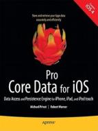 Pro Core Data for iOS di Michael Privat, Robert Warner edito da Apress