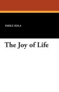 The Joy of Life di Emile Zola edito da Wildside Press