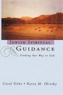 Jewish Spiritual Guidance: Finding Our Way to God di Carol Ochs edito da Booksurge Publishing