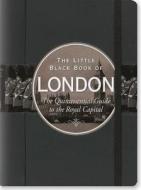 The Little Black Book of London: The Quintessential Guide to the Royal Capital edito da Peter Pauper Press