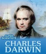 Super Scientists: Charles Darwin di Sarah Ridley edito da Hachette Children's Group