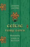 Celtic Fairy Tales - Illustrated by John D. Batten di Joseph Jacobs edito da Pook Press