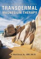 Transdermal Magnesium Therapy di Mark Sircus edito da iUniverse