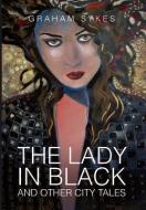 The Lady in Black and Other City Tales di Graham Sykes edito da AUTHORHOUSE