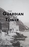 The Guardian of the Tower di Teresa Briganti edito da AUTHORHOUSE