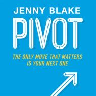 Pivot: The Only Move That Matters Is Your Next One di Jenny Blake edito da Gildan Media Corporation