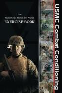 USMC Combat Conditioning: Marine Corps Martial Arts Program Exercise Book di Joseph C. Shusko edito da Createspace