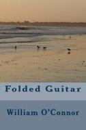 Folded Guitar di William O'Connor edito da Createspace
