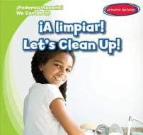 A Limpiar! / Let's Clean Up! di Lois Fortuna edito da Gareth Stevens Publishing