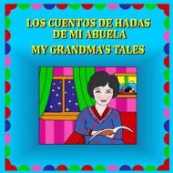 My Grandma's Tales/Los Cuentos de Hadas de Mi Abuela: Bilingual Stories in English and Spanish di Eliza Garibian, Svetlana Bagdasaryan edito da Createspace