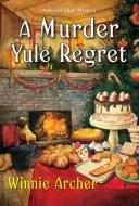 A Murder Yule Regret di Winnie Archer edito da Kensington Publishing