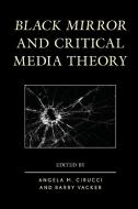 Black Mirror and Critical Media Theory edito da LEXINGTON BOOKS