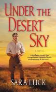 Under the Desert Sky di Sara Luck edito da POCKET BOOKS