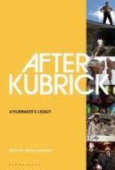 After Kubrick edito da Bloomsbury Publishing Plc