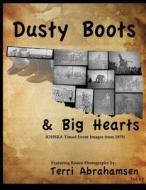 Dusty Boots and Big Hearts: Volume Two di Terri Abrahamsen edito da Createspace