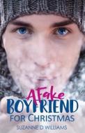 A Fake Boyfriend for Christmas di Suzanne D. Williams edito da Createspace