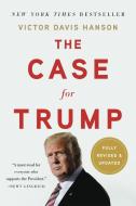 The Case for Trump di Victor Davis Hanson edito da BASIC BOOKS