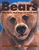 Bears: Polar Bears Black Bears and Grizzly Bears di Deborah Hodge edito da KIDS CAN PR