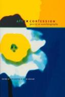 After Confession: Poetry as Autobiography edito da Graywolf Press