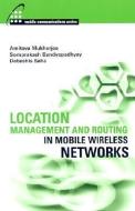 Location Management and Routing in Mobile Wireless Networks di Amitava Mukherjee, Somprakash Bandyopadhyay, Debashis Saha edito da Artech House Publishers