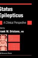 Status Epilepticus di Frank W. Drislane edito da Humana Press Inc.