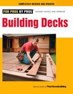 Building Decks: With Scott Schuttner di Fine Homebuilding edito da TAUNTON PR