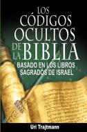 Los Codigos Ocultos de La Biblia di Uri Trajtmann edito da www.bnpublishing.net