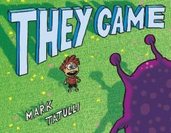 They Came di Mark Tatulli edito da ROARING BROOK PR