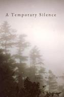 A Temporary Silence di James Mcgrath edito da Sunstone Press