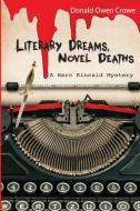 Literary Dreams, Novel Deaths di Donald Crowe edito da W & B Publishers