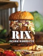 Rix Ozark Barbecue di Richard D. Grace edito da DORRANCE PUB CO INC