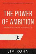 The Power of Ambition: Awakening the Powerful Force Within You di Jim Rohn edito da SOUND WISDOM