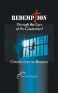 Redemption Through The Eyes Of The Condemned di John D Montana edito da WestBow Press