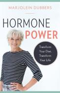 Hormone Power di Marjolein Dubbers edito da Greystone Books,Canada