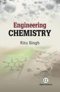 Engineering Chemistry di Ritu Singh edito da Alpha Science International Ltd