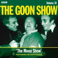 The Goon Show: Volume 34 di Spike Milligan, Larry Stephens edito da Bbc Worldwide Ltd