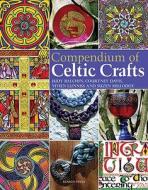 Compendium Of Celtic Crafts di Courtney Davis, Suzen Millodot, Vivien Lunniss, Judy Balchin edito da Search Press Ltd