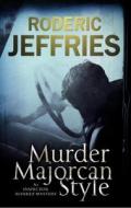 Murder, Majorcan Style di Roderic Jeffries edito da Severn House Publishers Ltd