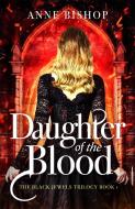Daughter of the Blood di Anne Bishop edito da Quercus Publishing