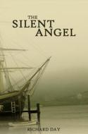 The Silent Angel di Richard Day edito da Austin Macauley Publishers