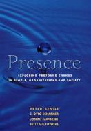 Presence di Betty Sue Flowers, C. Otto Scharmer, Joseph Jaworski, Peter M. Senge edito da John Murray Press