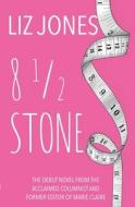 8 1/2 Stone di Liz Jones edito da Filament Publishing