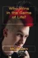 Who Wins in the Game of Life? di MC Paquin edito da La Carolina Press