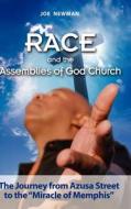 Race and the Assemblies of God Church: The Journey from Azusa Street to the Miracle of Memphis di Joe Newman edito da CAMBRIA PR