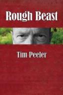 Rough Beast di Tim Peeler edito da Futurecycle Press